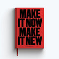 Make it Now, Make it New A5 Plain Notebook – Anthony Burrill